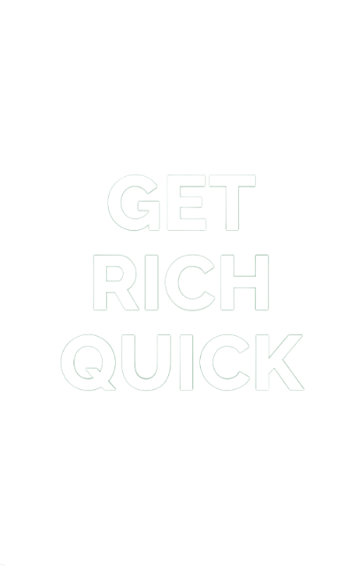 Get Rich Quick